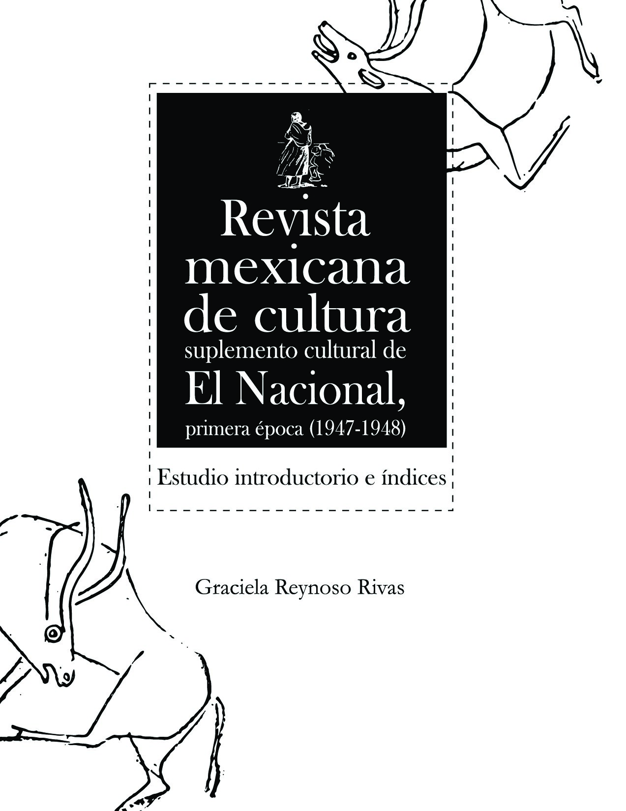 Revista mexicana de cultura, suplemento cultural de El Nacional, primera época (1947-1948)