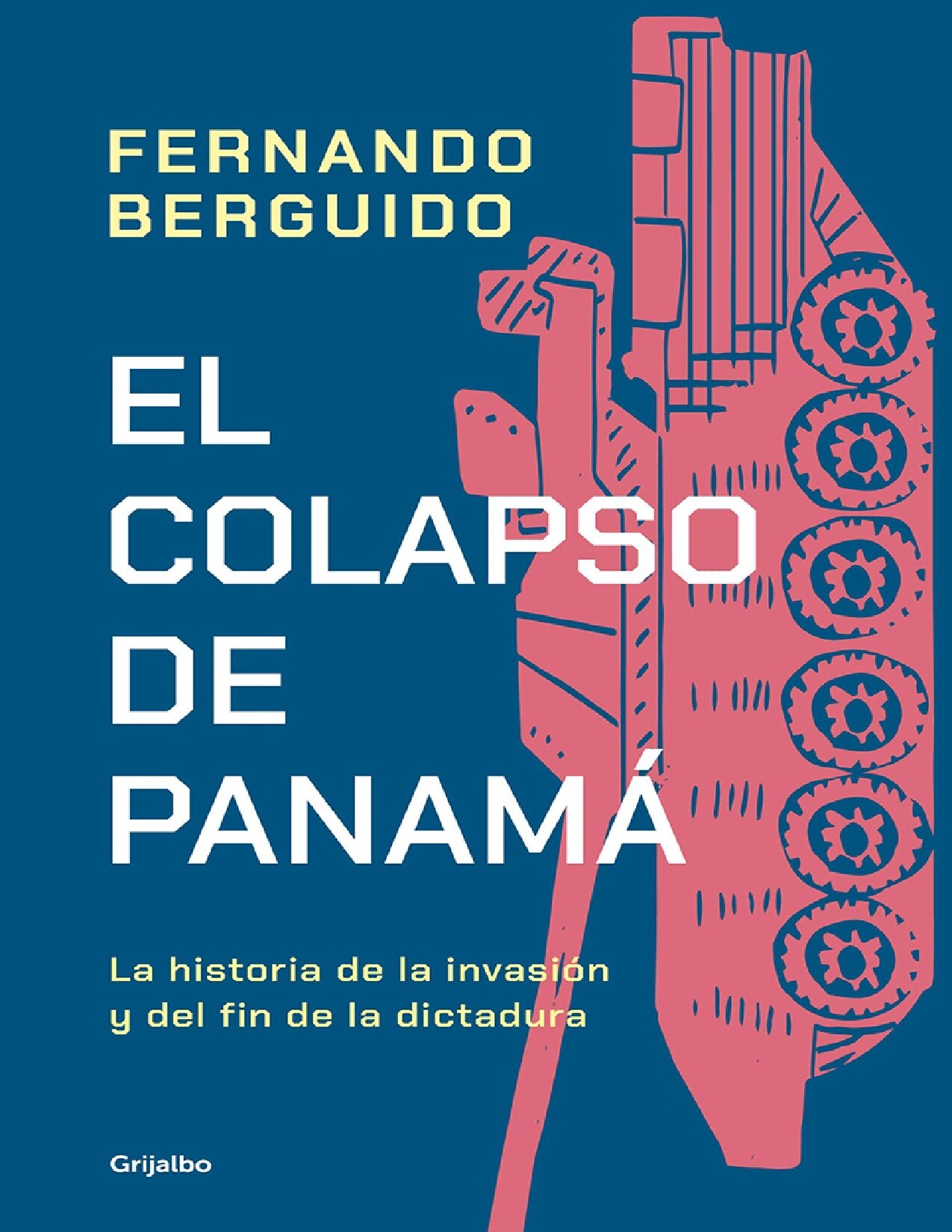 El colapso de Panamá. La historia de la invasión y del fin de la dictadura