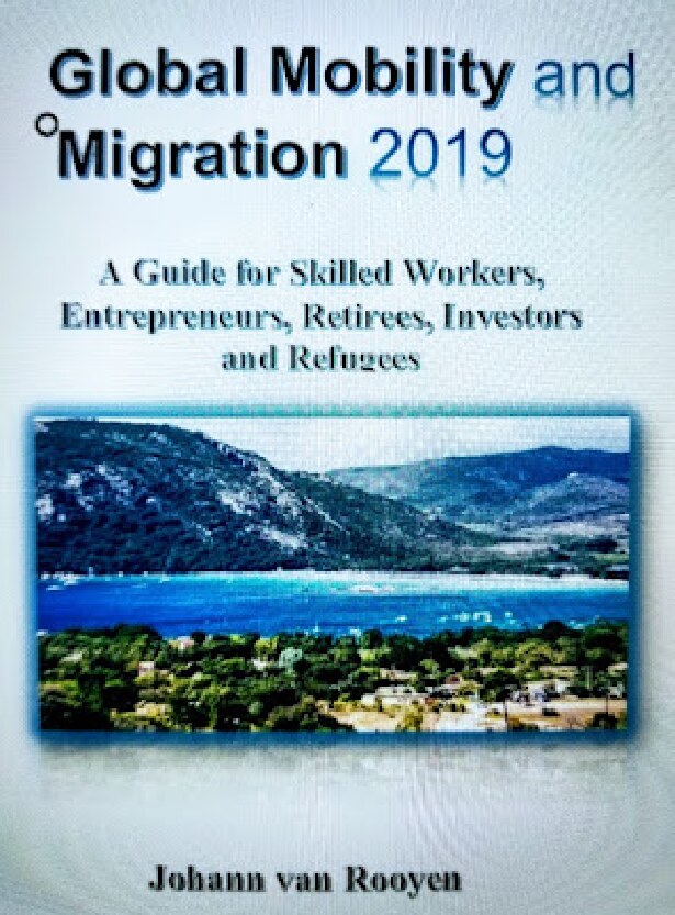 Global Mobility and Migration 2019. A guide for skilled workers, entrepreneurs, retirees, investors and refugees*